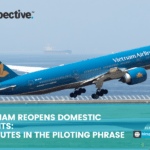Vietnam reopens domestic flights: 19 routes in the piloting phrase