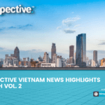 Bizspective Vietnam news highlights – March Vol. 2