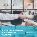 6 steps for buying a business in Vietnam
